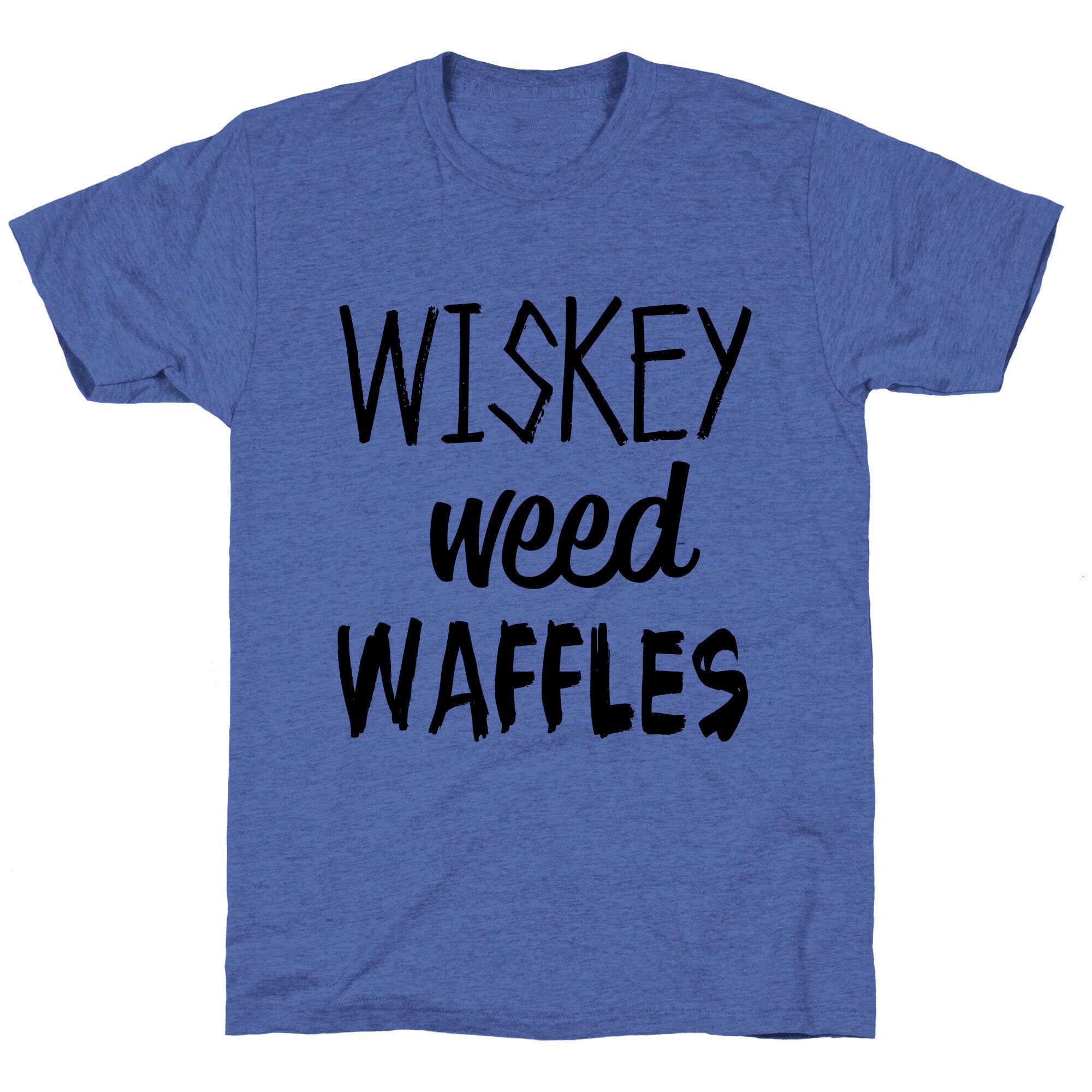Wiskey Weed Waffles Unisex Triblend Tee